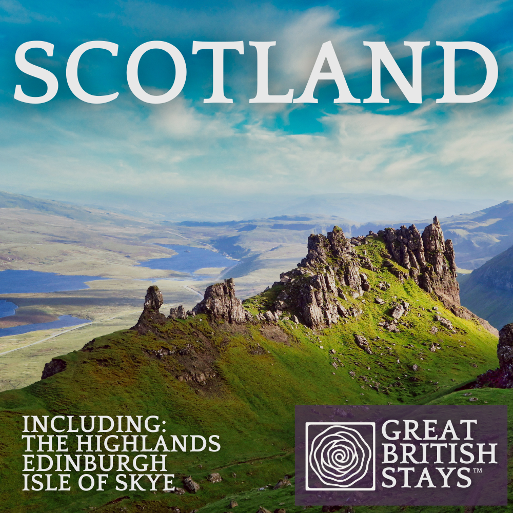 GREAT BRITISH STAYS - BEST PLACES TO SAY IN UK - BEST UK STAYS - A CURATED COLLECTION OF BRITAIN'S FINEST PLACES TO STAY - BEST PLACES TO STAY IN ENGLAND - BEST STAYS IN SCOTLAND - BEST PLACES TO STAY IN SCOTLAND